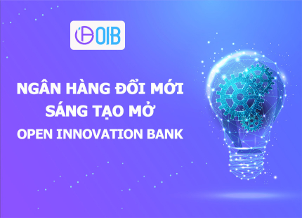 Ngân hàng Đổi mới Sáng tạo Mở - Open Innovation Bank (OIB)